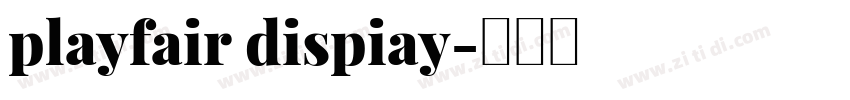 playfair dispiay字体转换 playfair dispiay字体转换